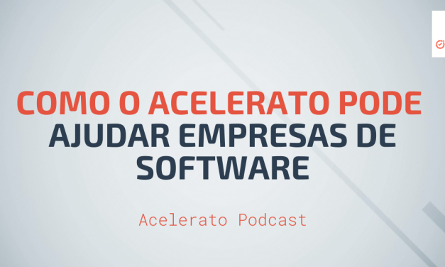 Como o Acelerato pode ajudar Empresas de Software | Case Bluesoft | Acelerato Podcast #T1E2