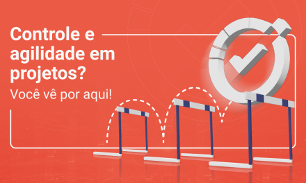 Temos controle e agilidade em projetos