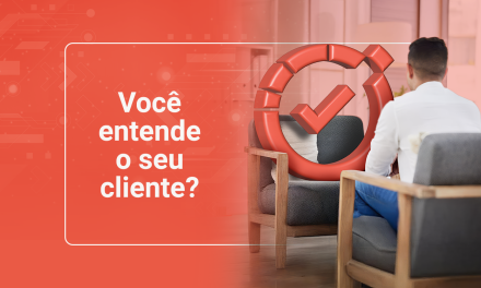 Você entende o seu cliente?