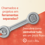 Centralize tudo em um único fluxo