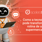 COMO TRANSFORMAR A ROTINA DE UM SUPERMERCADO