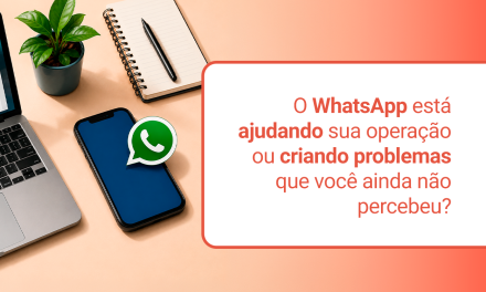 O WhatsApp ajuda ou atrapalha sua operação?