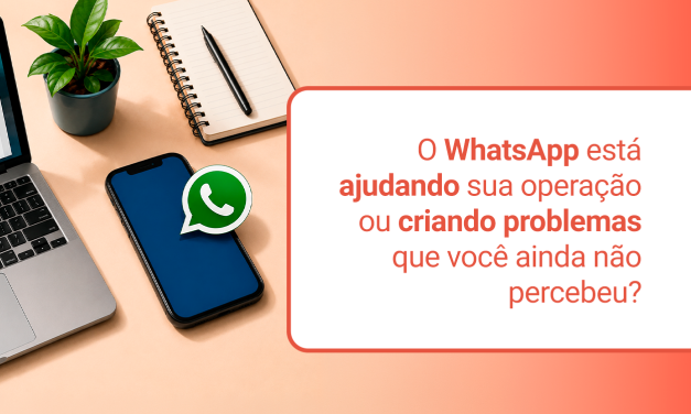 O WhatsApp ajuda ou atrapalha sua operação?